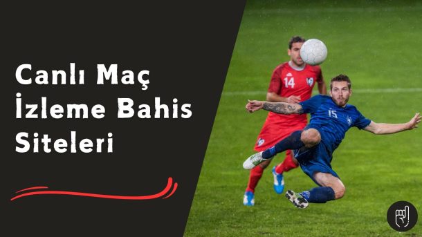 Canlı Maç izleme Bahis Siteleri
