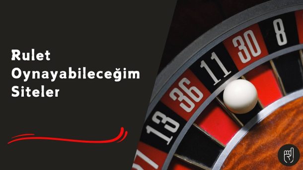 Rulet Oynayabileceğim Siteler Hangileri